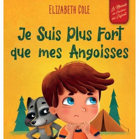 Je Suis Plus Fort que mes Angoisses: un Album pour Enfants qui explique comment - Picture 1 of 1